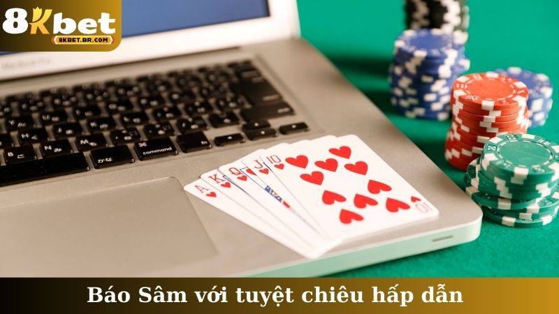 Báo Sâm với tuyệt chiêu hấp dẫn