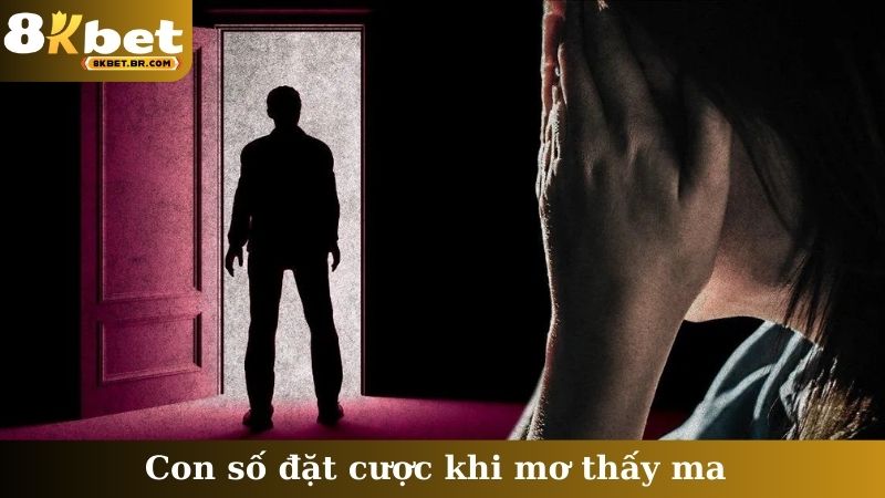 Con số đặt cược khi mơ thấy ma