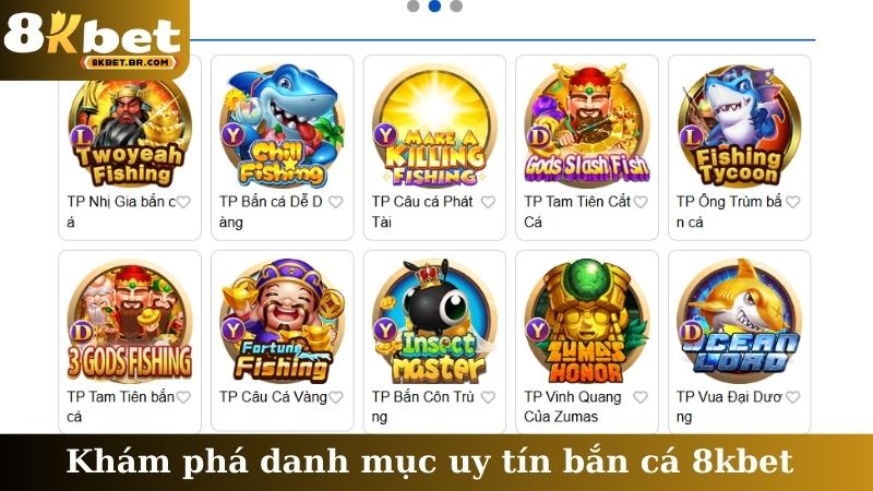 Khám phá danh mục uy tín bắn cá 8kbet