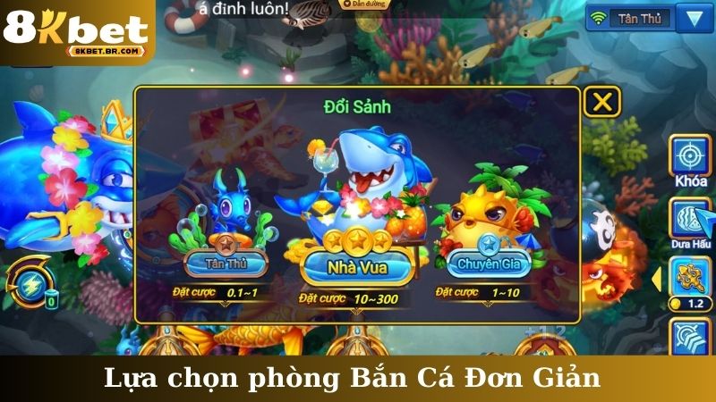 Lựa chọn phòng Bắn Cá Đơn Giản