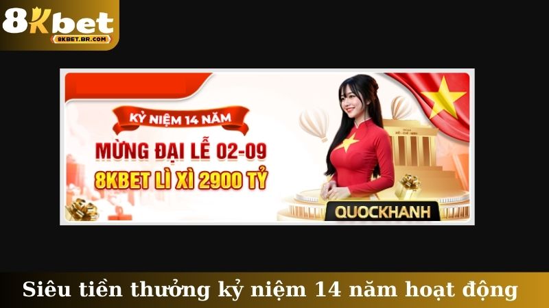 Siêu tiền thưởng kỷ niệm 14 năm hoạt động
